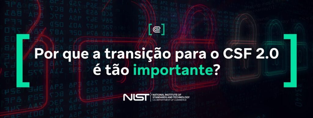 Por que a transição para o CSF 2.0 é importante​?